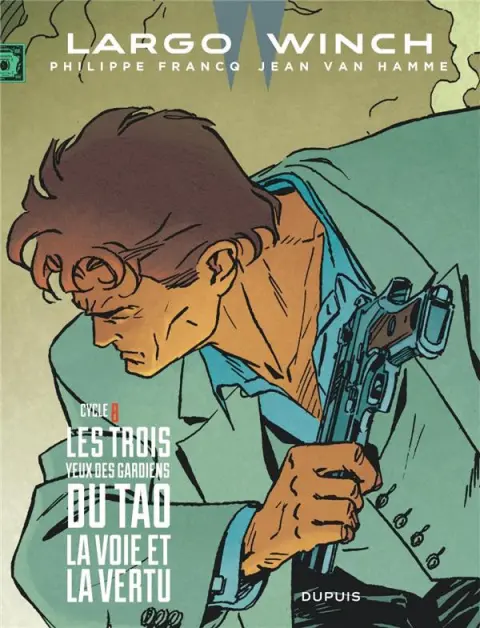 Largo Winch Cycle 8 Les Trois Yeux des gardiens du Tao / La Voie et la Vertu