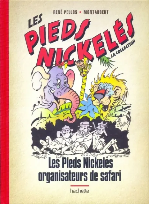 Les Pieds Nickelés - La collection Tome 61 Les Pieds Nickelés organisateurs de safari