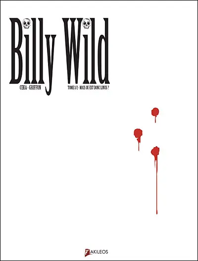 Billy Wild Tome 1 Mais où est donc Linus ?