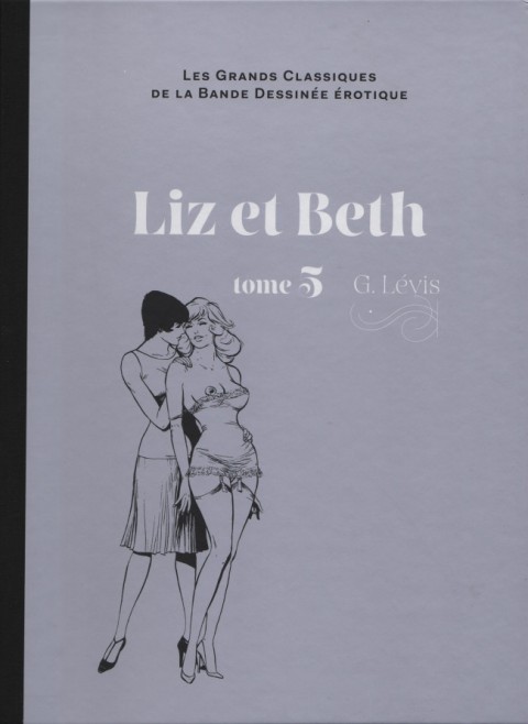 Les Grands Classiques de la Bande Dessinée Érotique - La Collection Tome 76 Liz et Beth - Tome 5