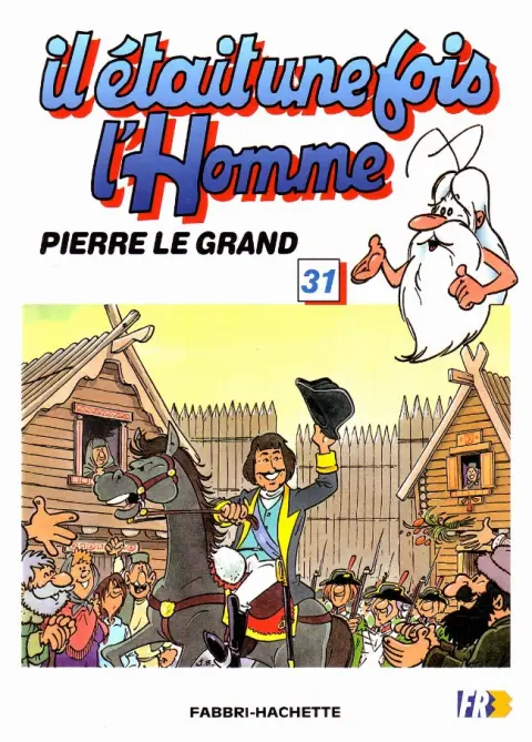 Il était une fois l'homme Tome 31 Pierre le Grand