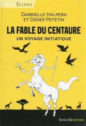 La fable du centaure Un voyage initiatique