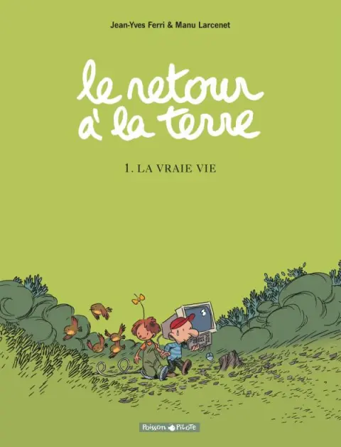 Couverture de l'album Le Retour à la terre Tome 1 La vraie vie