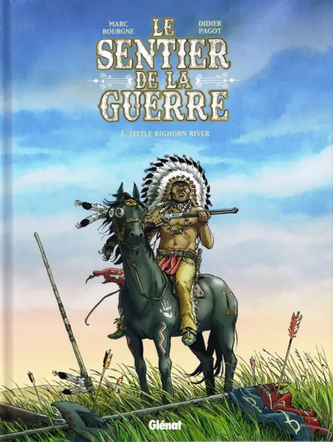 Le sentier de la guerre Tome 3 Little Bighorn river