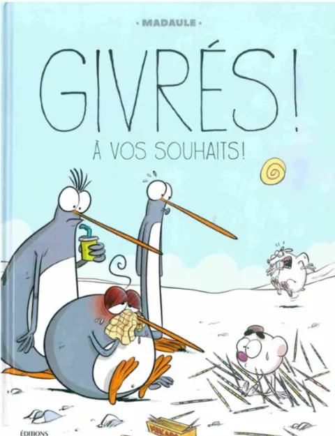 Givrés ! Michel Quintin 1 À vos souhaits !