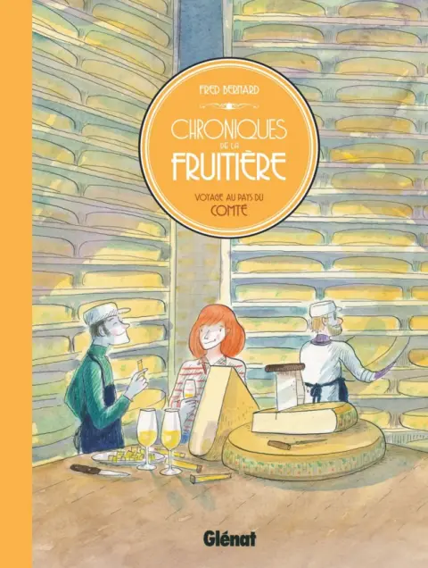Chroniques de la fruitière Voyage au pays du Comté