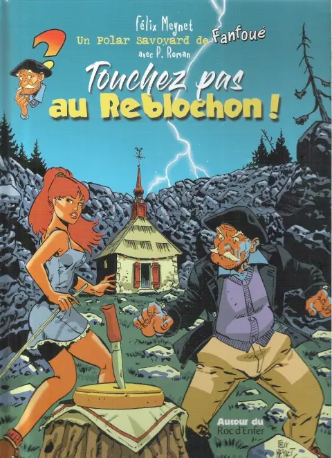 Couverture de l'album Fanfoué des Pnottas Les polars savoyards Tome 1 Touchez pas au Reblochon !