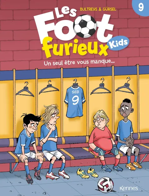 Les Foot Furieux Kids Tome 9 Un seul être vous manque ...