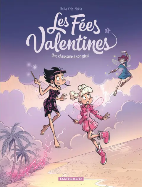 Les Fées Valentines Tome 2 Une chaussure à son pied