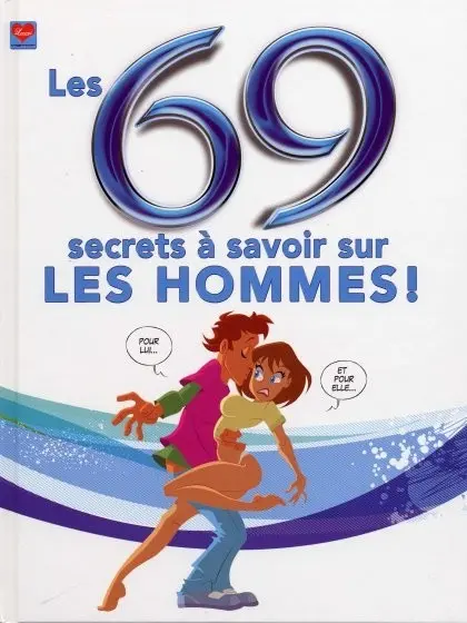 69 secrets à savoir sur... Les Hommes !
