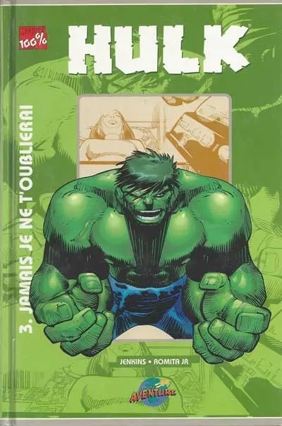 Hulk Tome 3 Jamais je ne t'oublierai