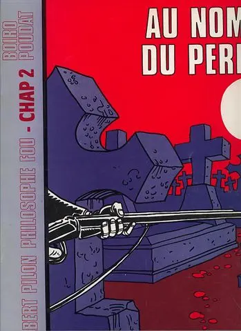 Albert Pilon philosophe fou Tome 2 Au nom du père