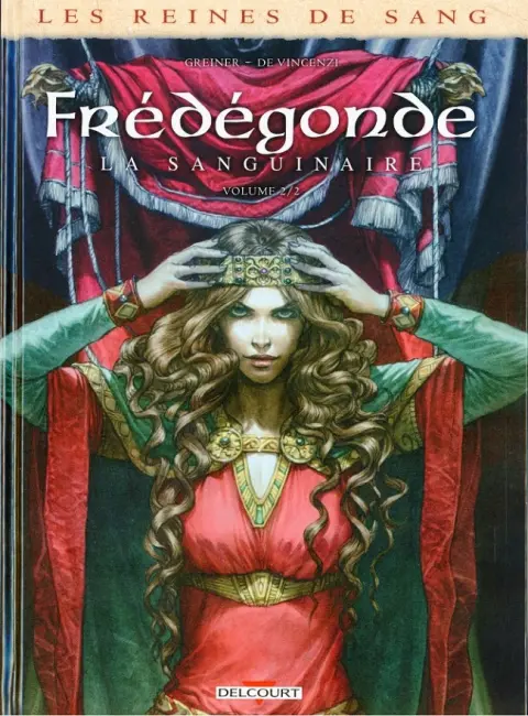 Les Reines de sang - Frédégonde, la sanguinaire Tome 2 Volume 2/2