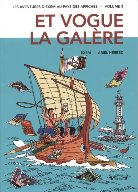 Les aventures d'Exem au pays des affiches Volume 3 Et vogue la galère (1995-1998)