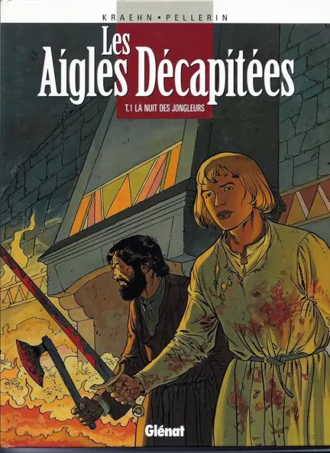 Couverture de l'album Les Aigles décapitées Tome 1 La nuit des jongleurs