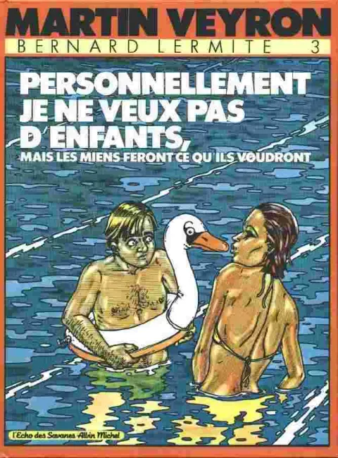Bernard Lermite Tome 3 Personnellement je ne veux pas d'enfants, mais les miens feront ce qu'ils voudront