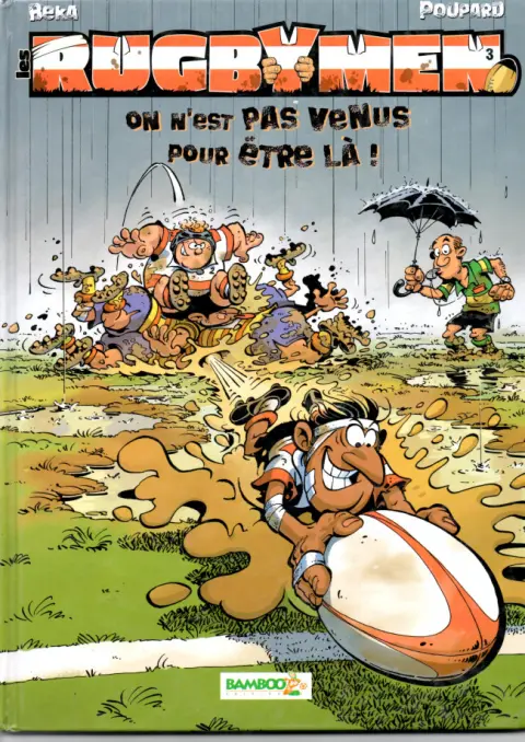 Couverture de l'album Les Rugbymen Tome 3 On n'est pas venus pour être là !