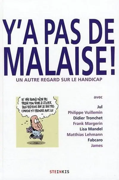 Y'a pas de malaise ! Un autre regard sur le handicap