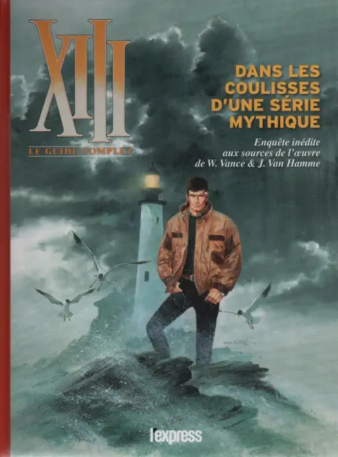 XIII Le guide complet - Dans les coulisses d'une série mythique