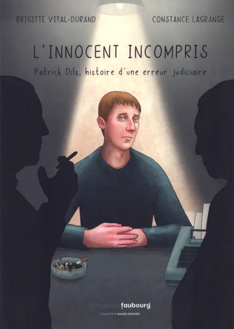 L'innocent incompris Patrick Dils, histoire d'une erreur judiciaire