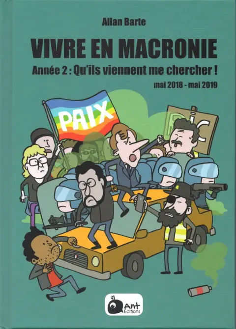 Vivre en Macronie Année 2 Qu'ils viennent me chercher ! - mai 2018-mai 2019
