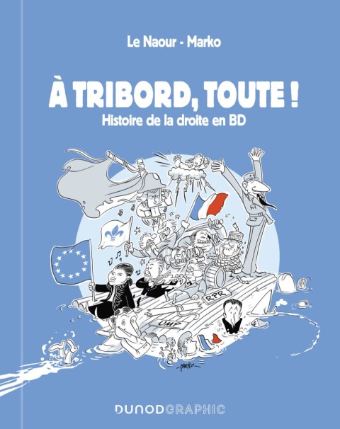 À Tribord, toute ! Histoire de la Droite en BD