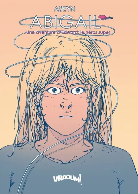 Couverture de l'album Abigail Une aventure d'Edward le héros super