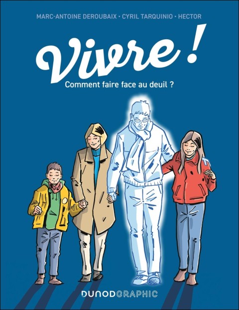 Vivre ! Comment faire face au deuil ?