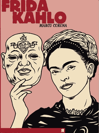 Couverture de l'album Frida Kahlo Frida Kahlo, une biographie surréelle