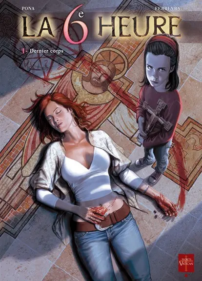 La 6e heure Tome 1 Dernier corps
