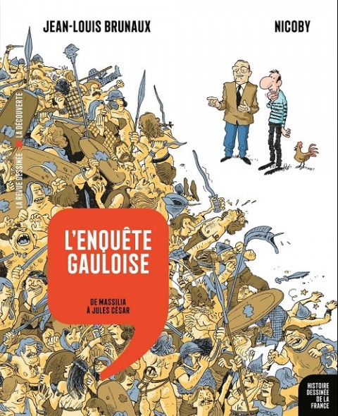 Histoire dessinée de la France Tome 2 L'Enquête gauloise - De Massilia à Jules César