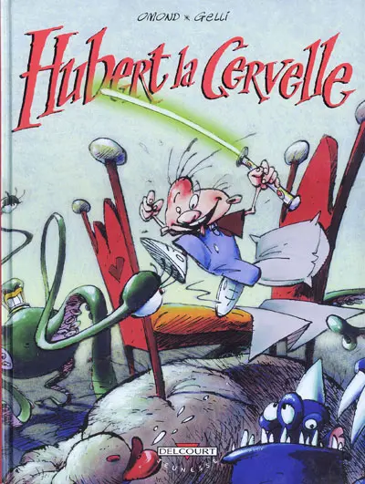 Hubert la cervelle Tome 1