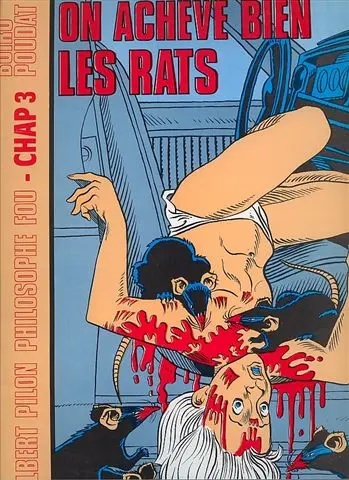 Albert Pilon philosophe fou Tome 3 On achève bien les rats