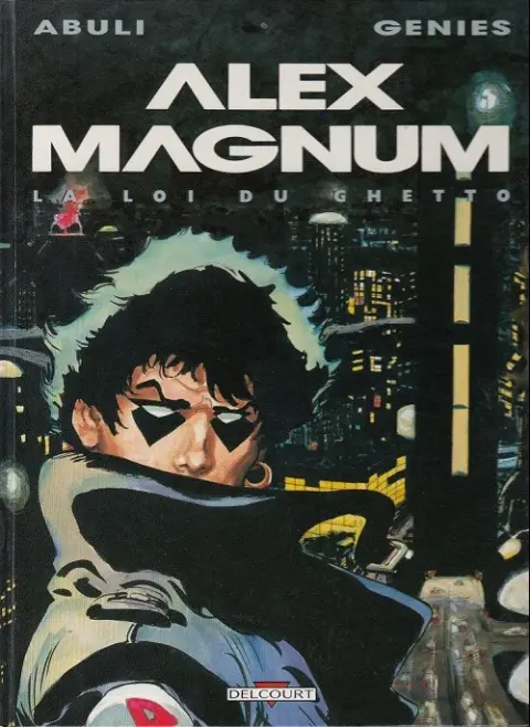Alex Magnum Tome 2 La loi du ghetto