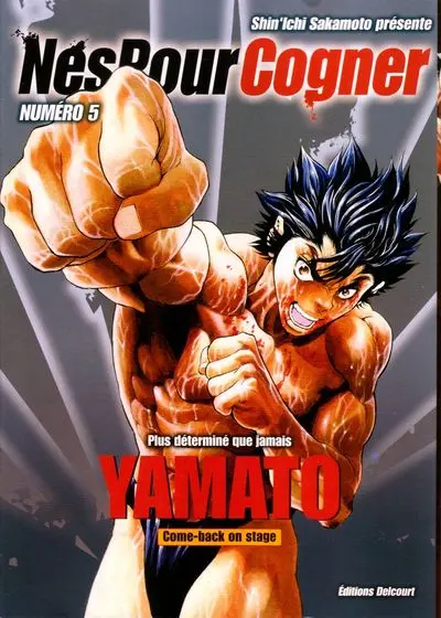 Nés pour cogner numéro 5 Plus déterminé que jamais - Yamato - Come-back on stage