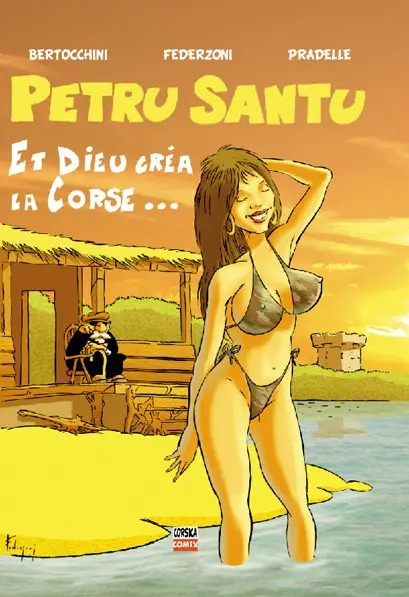 Petru Santu Tome 2 Et Dieu créa la Corse ...