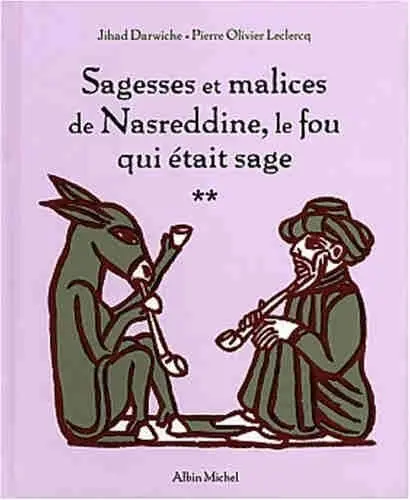 Sagesses et malices de Nasreddine, le fou qui était sage Tome 2