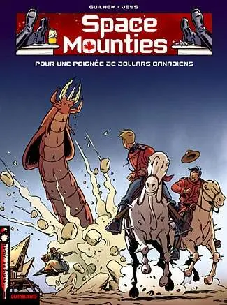 Space Mounties Tome 3 Pour une poignée de dollars canadiens