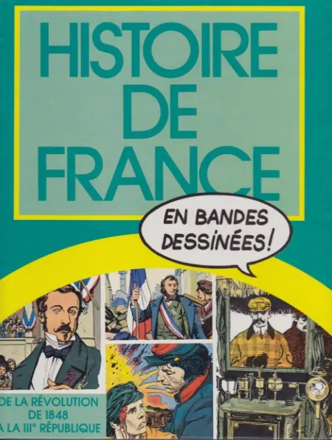 Couverture de l'album Histoire de France en bandes dessinées Tome 7 De la Révolution de 1848 à la IIIe République