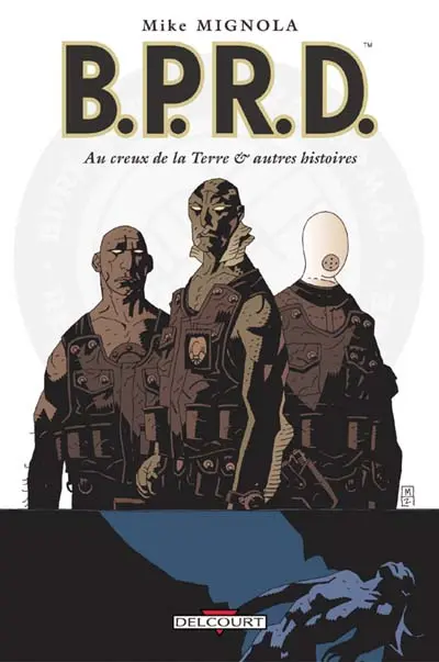 B.P.R.D. Tome 1 Au creux de la Terre & autres histoires