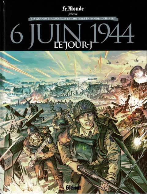 Couverture de l'album Les grands personnages de l'Histoire en bandes dessinées 6 Juin 1944 - Le Jour J