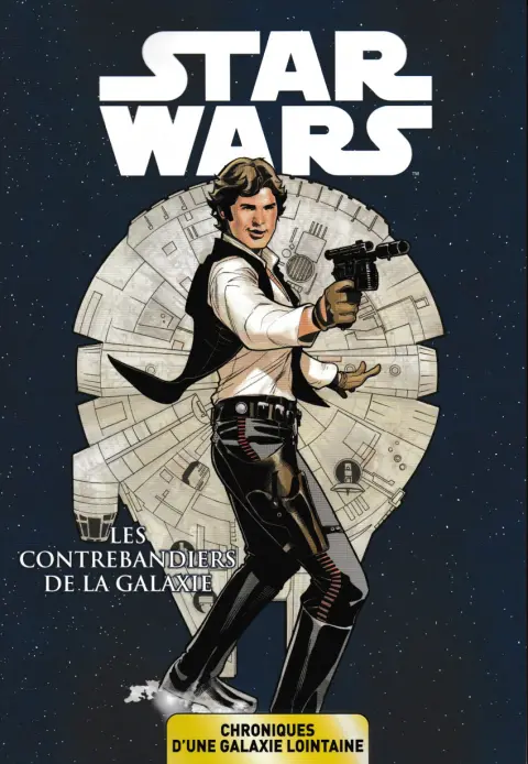 Star Wars - Chroniques d'une Galaxie Lointaine Tome 3 Les Contrebandiers de la Galaxie