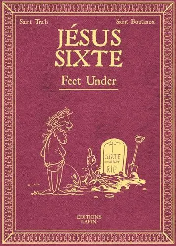 Jésus Sixte Tome 3 Feet under