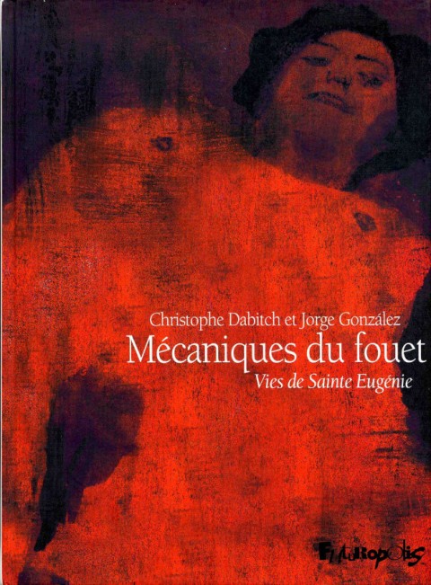 Couverture de l'album Mécaniques du fouet Vies de Sainte Eugénie