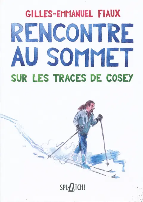 Rencontre au Sommet Sur les traces de Cosey