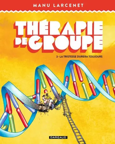 Thérapie de groupe 3 La tristesse durera toujours