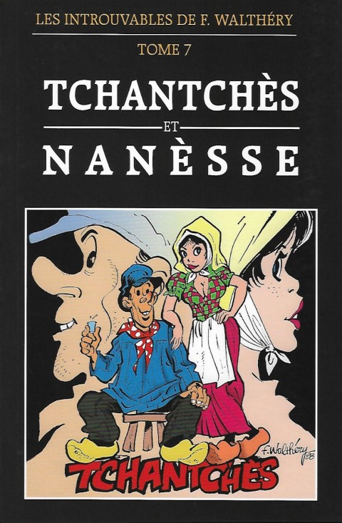 Couverture de l'album Les Introuvables de F. Walthéry Tome 7 Tchantchès et Nanèsse