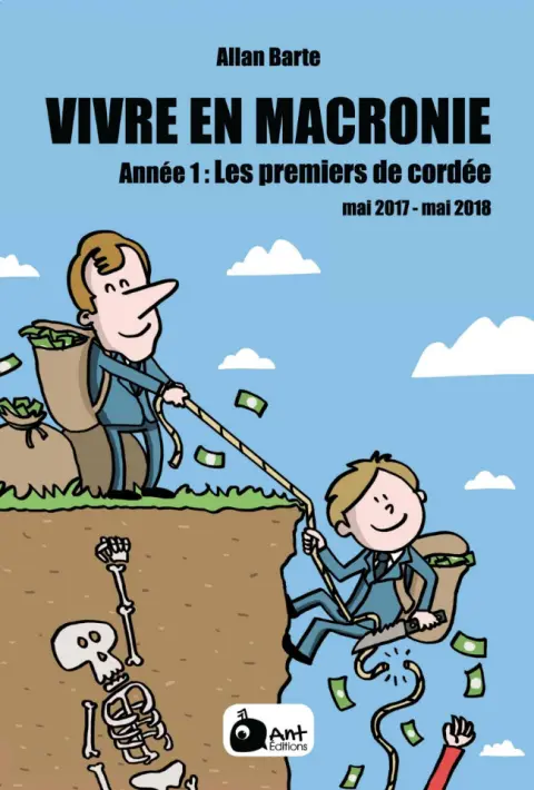 Vivre en Macronie Année 1 Les premiers de cordée -  mai 2017-mai 2018