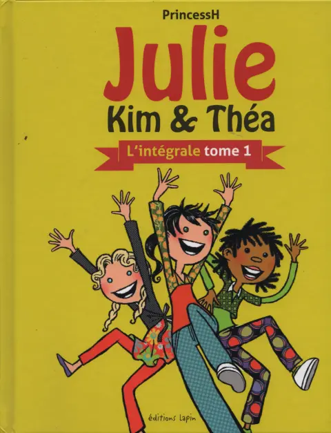 Julie, Kim & Théa Tome 1 L'intégrale
