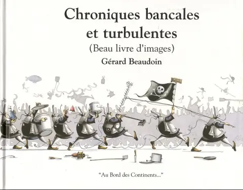 Chroniques bancales et turbulentes (Beau livre d'images)